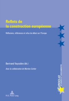 Image for Reflets De La Construction Européenne: Réflexions, Références Et Refus Du Débat Sur l'Europe
