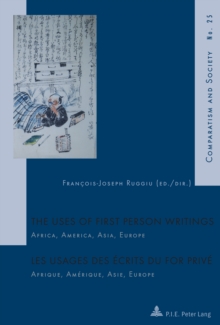 Image for The Uses of First Person Writings / Les usages des ecrits du for prive: Africa, America, Asia, Europe / Afrique, Amerique, Asie, Europe