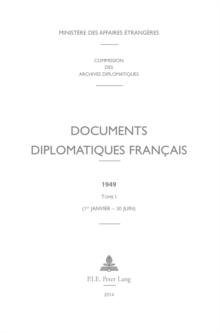 Image for Documents diplomatiques francais: 1949 - Tome I (1er janvier - 30 juin)