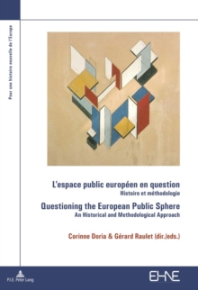 Image for L'espace public europeen en question: histoire et methodologie = Questioning the European public sphere : an historical and methodological approach