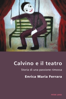 Image for Calvino e il teatro: storia di una passione rimossa