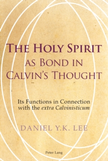 Image for The Holy Spirit as bond in Calvin's thought