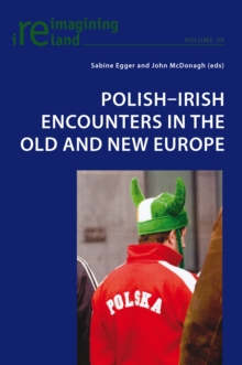 Image for Polish-Irish encounters in the old and new Europe