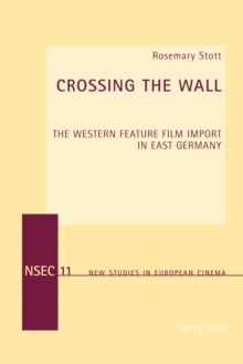 Image for Crossing the wall: the Western feature film import in East Germany