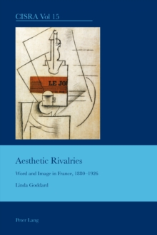 Image for Aesthetic Rivalries: Word and Image in France, 1880-1926