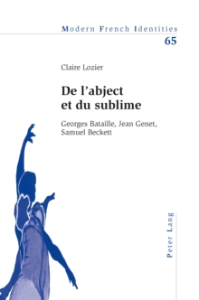 Image for De l'abject et du sublime: Georges Bataille, Jean Genet, Samuel Beckett