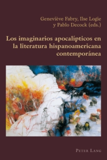 Image for Los imaginarios apocalipticos en la literatura hispanoamericana contemporanea