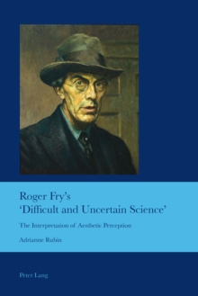Image for Roger Fry's 'difficult and uncertain science': the interpretation of aesthetic perception