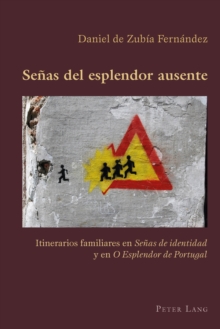 Image for Senas del esplendor ausente: Itinerarios familiares en "Senas de identidad "y en "O Esplendor de Portugal"