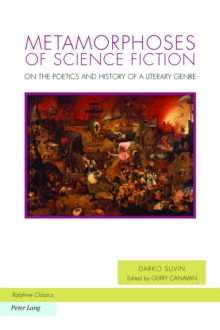 Image for Metamorphoses of science fiction: on the poetics and history of a literary genre