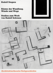 Image for Raume der Wandlung, Wande und Wege: Studien zum Werk von Rudolf Schwarz