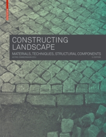 Constructing Landscape: Materials, Techniques, Structural Components