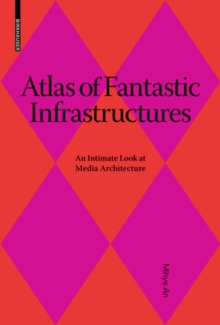 Atlas of Fantastic Infrastructures