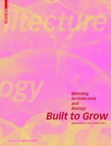 Image for Built to Grow: Blending Architecture and Biology