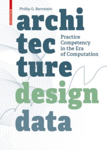 Image for Architecture, design, data  : practice competency in the era of computation
