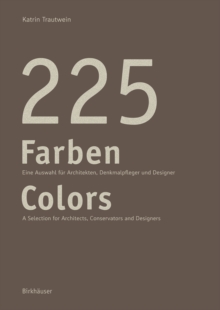 Image for 225 Farben  : eine Auswahl fèur Maler und Denkmalpfleger, Architekten und Gestalter