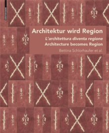 Image for Architektur wird Region / Dall'architettura alla regione / Architecture becomes Region