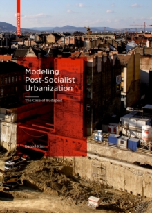 Image for Modeling Post-socialist Urbanization: The Case of Budapest