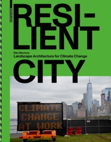 Resilient City: Landscape Architecture for Climate Change