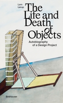The Life and Death of Objects: Autobiography of a Design Project