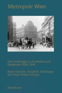 Image for Metropole Wien : Eine Anthologie zu Architektur und Stadtkultur 1850–1945
