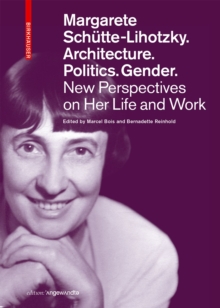Image for Margarete Schutte-Lihotzky. Architecture. Politics. Gender.