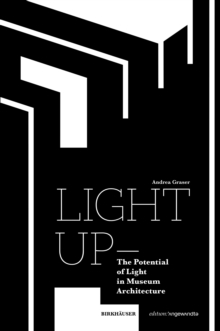 Light Up – The Potential of Light in Museum Architecture