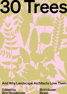 30 Trees: And Why Landscape Architects Love Them