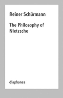 Philosophy of Nietzsche - Reiner Schurmann Lecture Notes