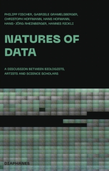 Image for Natures of Data: A Discussion between Biologists, Artists and Science Scholars