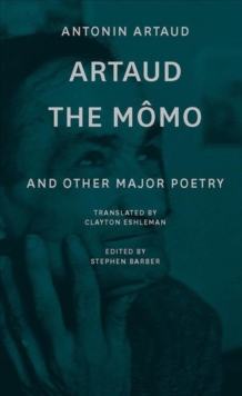 Artaud the Momo – and Other Major Poetry