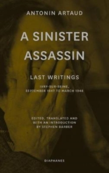 A Sinister Assassin – Last Writings, Ivry–Sur–Seine, September 1947 to March 1948
