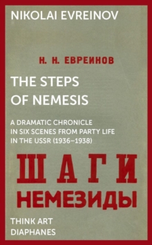 Image for Steps of Nemesis: A Dramatic Chronicle in Six Scenes from Party Life in the USSR (1936-1938)