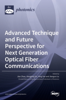 Image for Advanced Technique and Future Perspective for Next Generation Optical Fiber Communications