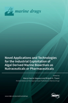 Image for Novel Applications and Technologies for the Industrial Exploitation of Algal Derived Marine Bioactives as Nutraceuticals or Pharmaceuticals