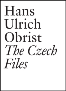 Image for Hans Ulrich Obrist  : the Czech files