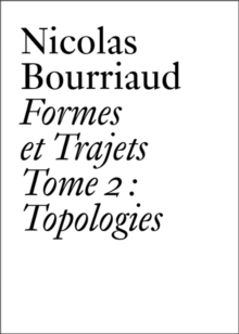 Image for Nicolas Bourriaud  : formes et trajetsTome 2,: Topologies