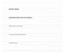 Kenzo Tange: Architecture for the World
