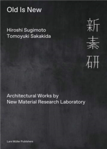 Image for Old is new  : architectural works by new material research laboratory