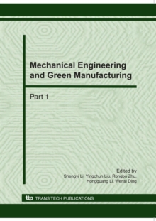 Image for Mechanical engineering and green manufacturing: selected, peer reviewed papers from the International Conference on Mechanical Engineering and Green Manufacturing (MEGM) 2010 November 19-22, 2010, in Xiangtan, China