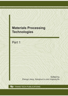 Image for Materials processing technologies: selected, peer reviewed papers from the 2010 International Conference on Advances in Materials and Manufacturing Processes (ICAMMP 2010), 6-8 November 2010, Shenzhen, China