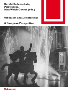 Image for Urbanism and dictatorship: a European perspective