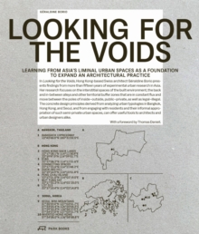 Looking for the Voids: Learning from Asia’s Liminal Urban Spaces as a Foundation to Expand an Architectural Practice