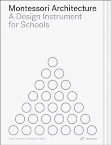 Montessori Architecture: A Design Instrument for Schools