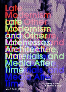Image for Late Modernism and Other Latenesses