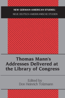 Image for Thomas Mann's addresses delivered at the Library of Congress