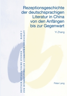 Image for Rezeptionsgeschichte Der Deutschsprachigen Literatur in China Von Den Anfaengen Bis Zur Gegenwart