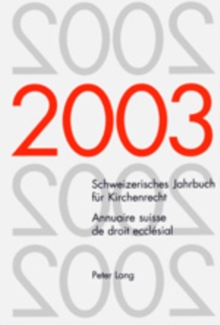 Image for Schweizerisches Jahrbuch Fuer Kirchenrecht. Band 8 (2003)- Annuaire Suisse de Droit Ecclesial. Volume 8 (2003) : Herausgegeben Im Auftrag Der Schweizerischen Vereinigung Fuer Evangelisches Kirchenrech