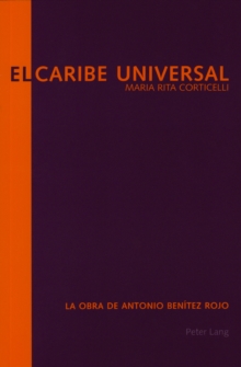 Image for El Caribe universal  : la obra de Antonio Benitez Rojo