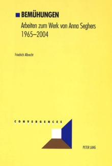 Image for Bemuehungen : Arbeiten Zum Werk Von Anna Seghers, 1965-2004